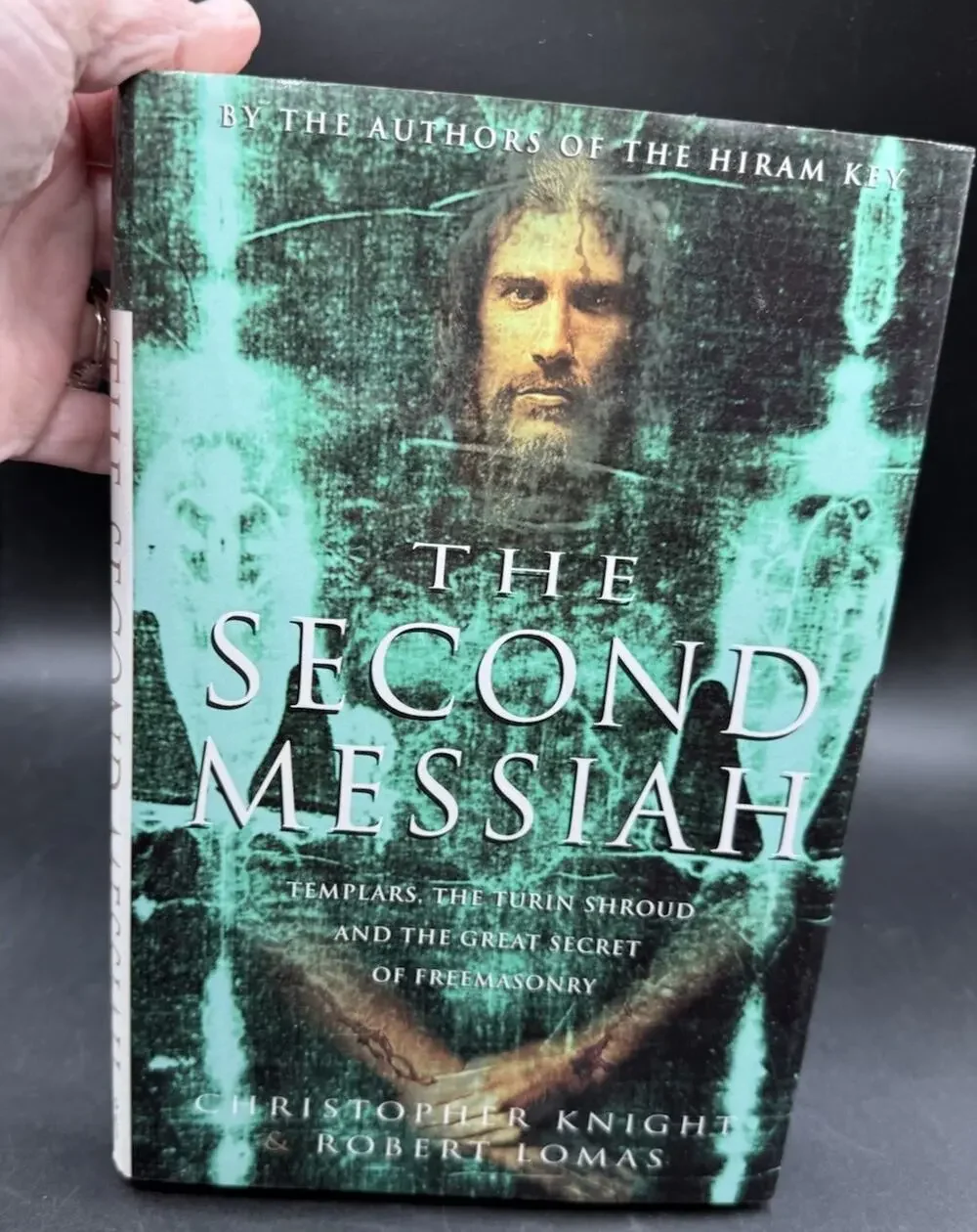 The Second Messiah: Templars, The Turin Shroud, and the Great Secret Free Masons